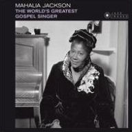 Title: The World's Greatest Gospel Singer, Artist: Mahalia Jackson