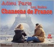 Title: Adieu Paris: Les Belles Chansons de France, Artist: 