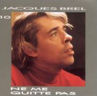 Title: Ne Me Quitte Pas, Artist: Jacques Brel