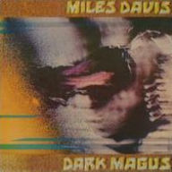 Title: Dark Magus, Artist: Miles Davis