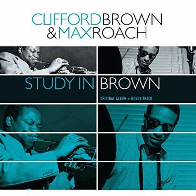 Study In Brown By Clifford Brown Max Roach Quintet Max Roach Cd