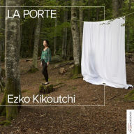 Title: Ezko Kikoutchi: La Porte, Artist: N/A