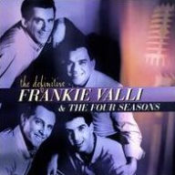 Title: Definitive Frankie Valli & The Four Seasons, Artist: Frankie Valli & the Four Seasons