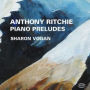 Anthony Ritchie: Piano Preludes