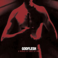 Title: A World Lit Only by Fire, Artist: Godflesh