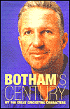 Botham's Century: My 100 Great Cricketing Characters