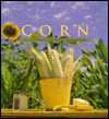 Corn: A Country Garden Cookbook