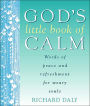 God's Little Book of Calm: Words of Peace and Refreshment for Weary Souls