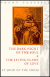 Dark Night of the Soul & the Living Flame of Love: St. John of the Cross