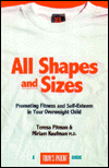 All Shapes and Size: Promoting Fitness and Self-Esteem in Your Overweight Child
