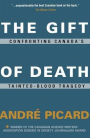 The Gift of Death: Confronting Canada's Tainted Blood Tragedy
