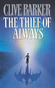 Title: The Thief of Always, Author: Clive Barker