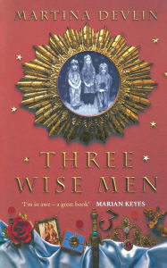 Title: Three Wise Men, Author: Martina Devlin