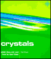 Crystals: What They Are and How to Use Them