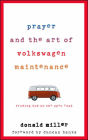 Prayer and the Art of Volkswagen Maintenance