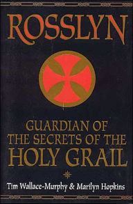 Rosslyn: Guardian of the Secrets of the Holy Grail