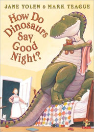 Title: How Do Dinosaurs Say Good Night?, Author: Jane Yolen
