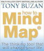 How to Mind Map: The Ultimate Thinking Tool That Will Change Your Life