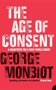 Title: The Age of Consent, Author: George Monbiot