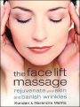 Face Lift Massage: Rejuvenate Your Skin and Banish Wrinkles