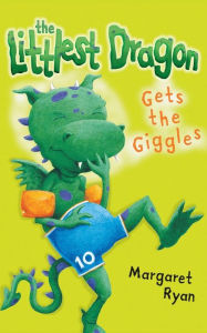 Title: The Littlest Dragon Gets the Giggles, Author: Margaret Ryan