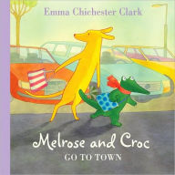 Title: Go to Town (Melrose and Croc Series), Author: Emma Chichester Clark