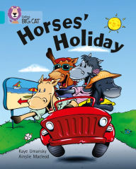 Title: Horses' Holiday: Band 07/Turquoise, Author: Kaye Umansky