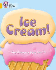 Title: Ice Cream!: Band 09/Gold, Author: Sue Graves