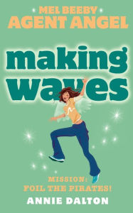 Title: Making Waves, Author: Annie Dalton