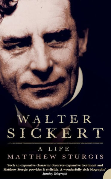 Walter Sickert: A Life