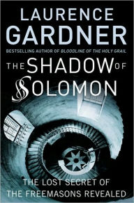 Title: The Shadow of Solomon: The Lost Secret of the Freemasons Revealed, Author: Laurence Gardner