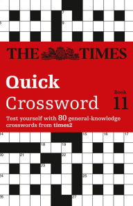 Title: The Times Quick Crossword Book 11: 80 world-famous crossword puzzles from The Times2, Author: The Times Mind Games