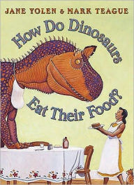 Title: How Do Dinosaurs Eat Their Food?, Author: Jane Yolen