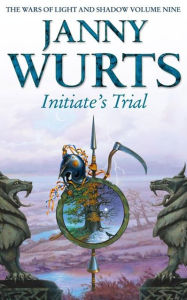 Title: Initiate's Trial, Author: Janny Wurts