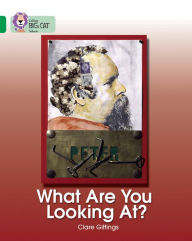 Title: What Are You Looking At?, Author: Clare Gittings