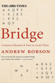 Title: The Times Bridge: Common mistakes and how to avoid them, Author: Andrew Robson
