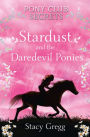 Stardust and the Daredevil Ponies (Pony Club Secrets, Book 4)