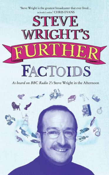 Steve Wright's Further Factoids