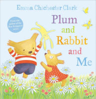 Title: Plum and Rabbit and Me (Humber and Plum, Book 3), Author: Emma Chichester Clark