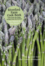 Title: Riverford Farm Cook Book: Tales from the Fields, Recipes from the Kitchen, Author: Guy Watson