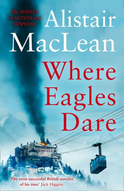 Where Eagles Dare by Alistair MacLean, Paperback | Barnes & Noble®