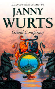 Title: Grand Conspiracy: Second Book of The Alliance of Light (The Wars of Light and Shadow, Book 5), Author: Janny Wurts