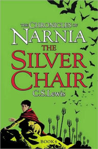 The Silver Chair (Chronicles of Narnia Series #6)