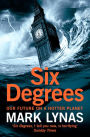 Six Degrees: Our Future on a Hotter Planet