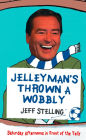 Jelleyman's Thrown a Wobbly: Saturday Afternoons in Front of the Telly