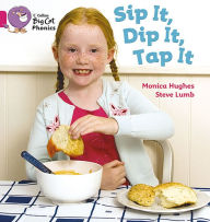 Title: Sip It, Dip It, Tap It: Band 01A/Pink A, Author: Monica Hughes