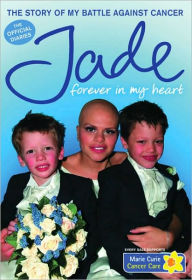 Title: Forever in My Heart: The Story of My Battle Against Cancer, Author: Jade Goody