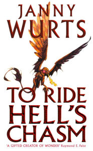 Title: To Ride Hell's Chasm, Author: Janny Wurts