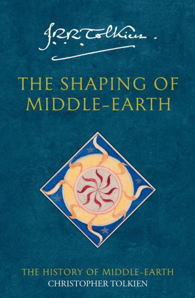 The Shaping of Middle-earth: The Quenta, The Ambarkanta, and The Annals (History of Middle-earth #4)