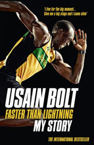 Title: Faster than Lightning: My Autobiography, Author: Usain Bolt